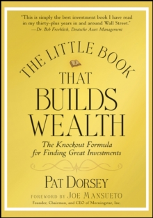 The Little Book That Builds Wealth : The Knock-out Formula for Finding Great Investments, Hardback Book The Little Book That Builds Wealth : The Knock-out Formula for Finding Great Investments, Hardback Book