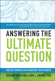 Answering the Ultimate Question : How Net Promoter Can Transform Your Business, Hardback Book Answering the Ultimate Question : How Net Promoter Can Transform Your Business, Hardback Book