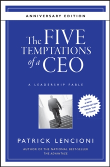 The Five Temptations of a CEO : A Leadership Fable 10th Anniversary Edition, Hardback Book The Five Temptations of a CEO : A Leadership Fable 10th Anniversary Edition, Hardback Book