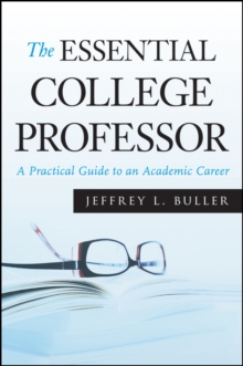 The Essential College Professor : A Practical Guide to an Academic Career, Paperback Book The Essential College Professor : A Practical Guide to an Academic Career, Paperback Book