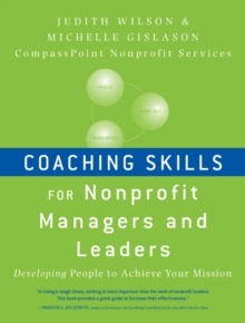 Coaching Skills for Nonprofit Managers and Leaders : Developing People to Achieve Your Mission, Paperback Book Coaching Skills for Nonprofit Managers and Leaders : Developing People to Achieve Your Mission, Paperback Book