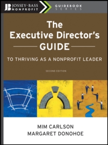 The Executive Director's Guide to Thriving as a Nonprofit Leader, Paperback Book The Executive Director's Guide to Thriving as a Nonprofit Leader, Paperback Book