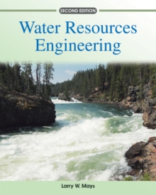 Water Resources Engineering 2E, Hardback Book Water Resources Engineering 2E, Hardback Book