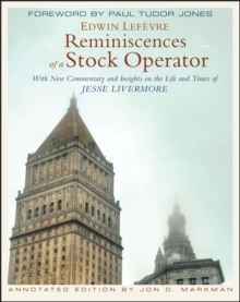 Reminiscences of a Stock Operator, Annotated Edition : With New Commentary and Insights on the Life and Times of Jesse Livermore, Hardback Book Reminiscences of a Stock Operator, Annotated Edition : With New Commentary and Insights on the Life and Times of Jesse Livermore, Hardback Book
