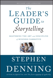 The Leader's Guide to Storytelling : Mastering the Art and Discipline of Business Narrative, Revised and Updated, Hardback Book The Leader's Guide to Storytelling : Mastering the Art and Discipline of Business Narrative, Revised and Updated, Hardback Book
