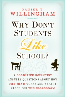 Why Don't Students Like School? : A Cognitive Scientist Answers Questions About How the Mind Works and What it Means for the Classroom, Paperback Book Why Don't Students Like School? : A Cognitive Scientist Answers Questions About How the Mind Works and What it Means for the Classroom, Paperback Book