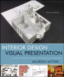 Interior Design Visual Presentation : A Guide to Graphics, Models & Presentation Techniques, Fourth Edition, Paperback Book Interior Design Visual Presentation : A Guide to Graphics, Models & Presentation Techniques, Fourth Edition, Paperback Book