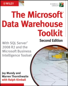 The Microsoft Data Warehouse Toolkit : With SQL Server 2008 R2 and the Microsoft Business Intelligence Toolset, Paperback Book The Microsoft Data Warehouse Toolkit : With SQL Server 2008 R2 and the Microsoft Business Intelligence Toolset, Paperback Book