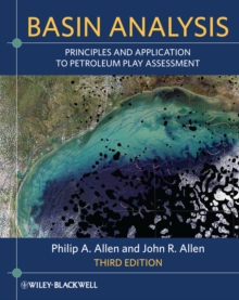 Basin Analysis - Principles and Application to Petroleum Play Assessment 3E, Paperback Book Basin Analysis - Principles and Application to Petroleum Play Assessment 3E, Paperback Book