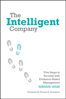 The Intelligent Company - Five Steps to Success with Evidence-based Management, Hardback Book The Intelligent Company - Five Steps to Success with Evidence-based Management, Hardback Book