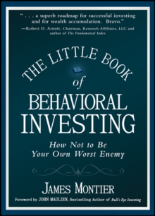 The Little Book of Behavioral Investing : How Not to be Your Own Worst Enemy, Hardback Book The Little Book of Behavioral Investing : How Not to be Your Own Worst Enemy, Hardback Book