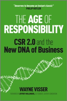 The Age of Responsibility : CSR 2.0 and the New DNA of Business, Hardback Book The Age of Responsibility : CSR 2.0 and the New DNA of Business, Hardback Book