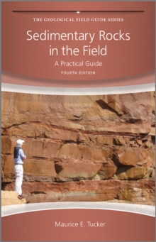 Sedimentary Rocks in the Field - a Practical Guide 4E, Paperback Book Sedimentary Rocks in the Field - a Practical Guide 4E, Paperback Book