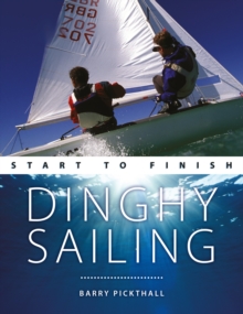 Dinghy Sailing : Start to Finish, Paperback Book Dinghy Sailing : Start to Finish, Paperback Book