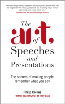The Art of Speeches and Presentations : The Secrets of Making People Remember What You Say, Paperback The Art of Speeches and Presentations : The Secrets of Making People Remember What You Say, Paperback