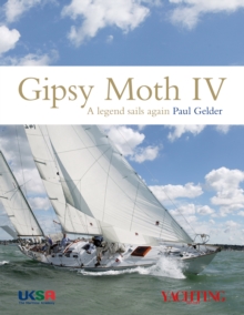 Gipsy Moth IV : A Legend Sails Again, Hardback Book Gipsy Moth IV : A Legend Sails Again, Hardback Book