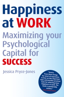 Happiness at Work : Maximizing Your Psychological Capital for Success, Paperback Book Happiness at Work : Maximizing Your Psychological Capital for Success, Paperback Book
