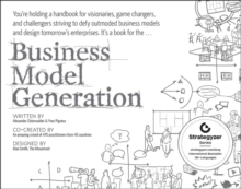 Business Model Generation : A Handbook for Visionaries, Game Changers, and Challengers, Paperback Book Business Model Generation : A Handbook for Visionaries, Game Changers, and Challengers, Paperback Book