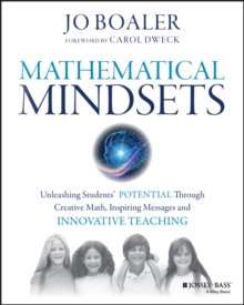 Mathematical Mindsets : Unleashing Students' Potential Through Creative Math, Inspiring Messages and Innovative Teaching, Paperback Mathematical Mindsets : Unleashing Students' Potential Through Creative Math, Inspiring Messages and Innovative Teaching, Paperback