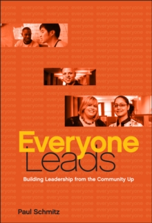 Everyone Leads : Building Leadership from the Community Up, Hardback Book Everyone Leads : Building Leadership from the Community Up, Hardback Book
