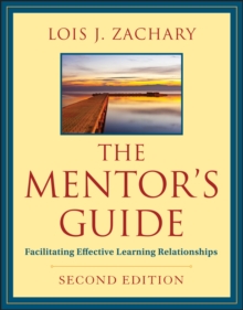 The Mentor's Guide : Facilitating Effective Learning Relationships, Paperback Book The Mentor's Guide : Facilitating Effective Learning Relationships, Paperback Book