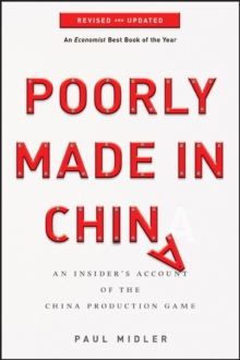Poorly Made in China : An Insider's Account of the China Production Game, Paperback Poorly Made in China : An Insider's Account of the China Production Game, Paperback