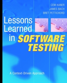 Lessons Learned in Software Testing : A Context Driven Approach, Paperback Book Lessons Learned in Software Testing : A Context Driven Approach, Paperback Book