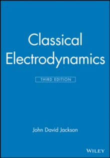 Classical Electrodynamics, Hardback Book Classical Electrodynamics, Hardback Book