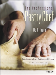 The Professional Pastry Chef : Fundamentals of Baking and Pastry, Hardback Book The Professional Pastry Chef : Fundamentals of Baking and Pastry, Hardback Book