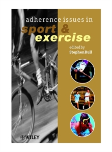 Adherence Issues in Sport and Exercise, Paperback Adherence Issues in Sport and Exercise, Paperback