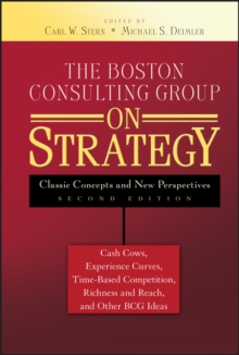The Boston Consulting Group on Strategy : Classic Concepts and New Perspectives, Hardback Book The Boston Consulting Group on Strategy : Classic Concepts and New Perspectives, Hardback Book