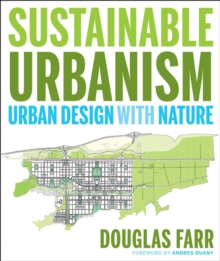 Sustainable Urbanism : Urban Design With Nature, Hardback Book Sustainable Urbanism : Urban Design With Nature, Hardback Book