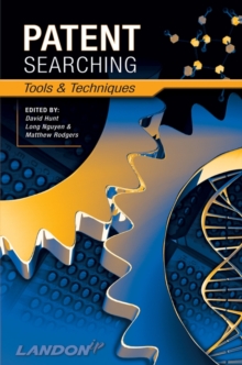 Patent Searching : Tools and Techniques, Hardback Patent Searching : Tools and Techniques, Hardback