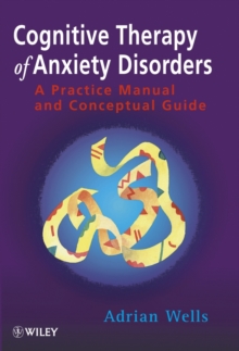 Cognitive Therapy of Anxiety Disorders - a Practice Manual & Conceptual Guide, Paperback Book Cognitive Therapy of Anxiety Disorders - a Practice Manual & Conceptual Guide, Paperback Book