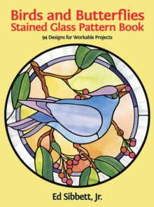 Birds and Butterflies Stained Glass Pattern Book, Paperback Book Birds and Butterflies Stained Glass Pattern Book, Paperback Book