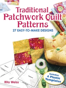 Traditional Patchwork Quilt Patterns with Plastic Templates : Instructions for 27 Easy-to-Make Designs, Paperback Book Traditional Patchwork Quilt Patterns with Plastic Templates : Instructions for 27 Easy-to-Make Designs, Paperback Book