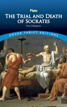 The Trial and Death of Socrates: Four Dialogues, Paperback Book The Trial and Death of Socrates: Four Dialogues, Paperback Book
