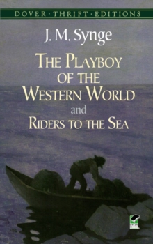 The Playboy of the Western World and Riders to the Sea, Paperback Book The Playboy of the Western World and Riders to the Sea, Paperback Book