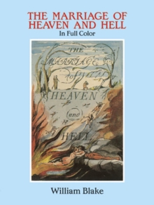 The Marriage of Heaven and Hell : A Facsimile in Full Color, Paperback The Marriage of Heaven and Hell : A Facsimile in Full Color, Paperback