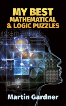 My Best Mathematical and Logic Puzzles, Paperback Book My Best Mathematical and Logic Puzzles, Paperback Book