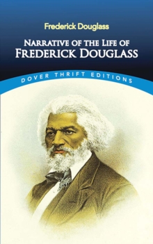Narrative of the Life of Frederick Douglass, an American Slave : Written by Himself, Paperback Narrative of the Life of Frederick Douglass, an American Slave : Written by Himself, Paperback