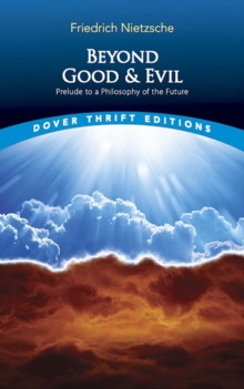 Beyond Good and Evil : Prelude to a Philosophy of the Future, Paperback Book Beyond Good and Evil : Prelude to a Philosophy of the Future, Paperback Book