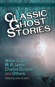 Classic Ghost Stories by Wilkie Collins, M. R. James, Charles Dickens and Others, Paperback Book Classic Ghost Stories by Wilkie Collins, M. R. James, Charles Dickens and Others, Paperback Book