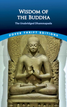 Wisdom of the Buddha : The Unabridged Dhammapada, Paperback Book Wisdom of the Buddha : The Unabridged Dhammapada, Paperback Book