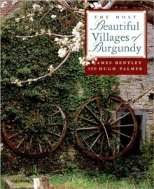 The Most Beautiful Villages of Burgundy, Hardback Book The Most Beautiful Villages of Burgundy, Hardback Book