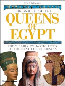 Chronicle of the Queens of Egypt : from Early Dynastic Times to the Death of Cleopatra, Hardback Book Chronicle of the Queens of Egypt : from Early Dynastic Times to the Death of Cleopatra, Hardback Book