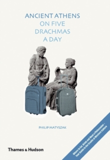 Ancient Athens on Five Drachmas a Day, Hardback Book Ancient Athens on Five Drachmas a Day, Hardback Book