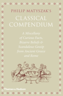 Philip Matyszak's Classical Compendium, Hardback Book Philip Matyszak's Classical Compendium, Hardback Book