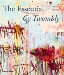 The Essential Cy Twombly, Hardback Book The Essential Cy Twombly, Hardback Book