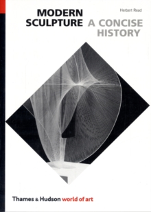 Modern Sculpture : A Concise History, Paperback Book Modern Sculpture : A Concise History, Paperback Book